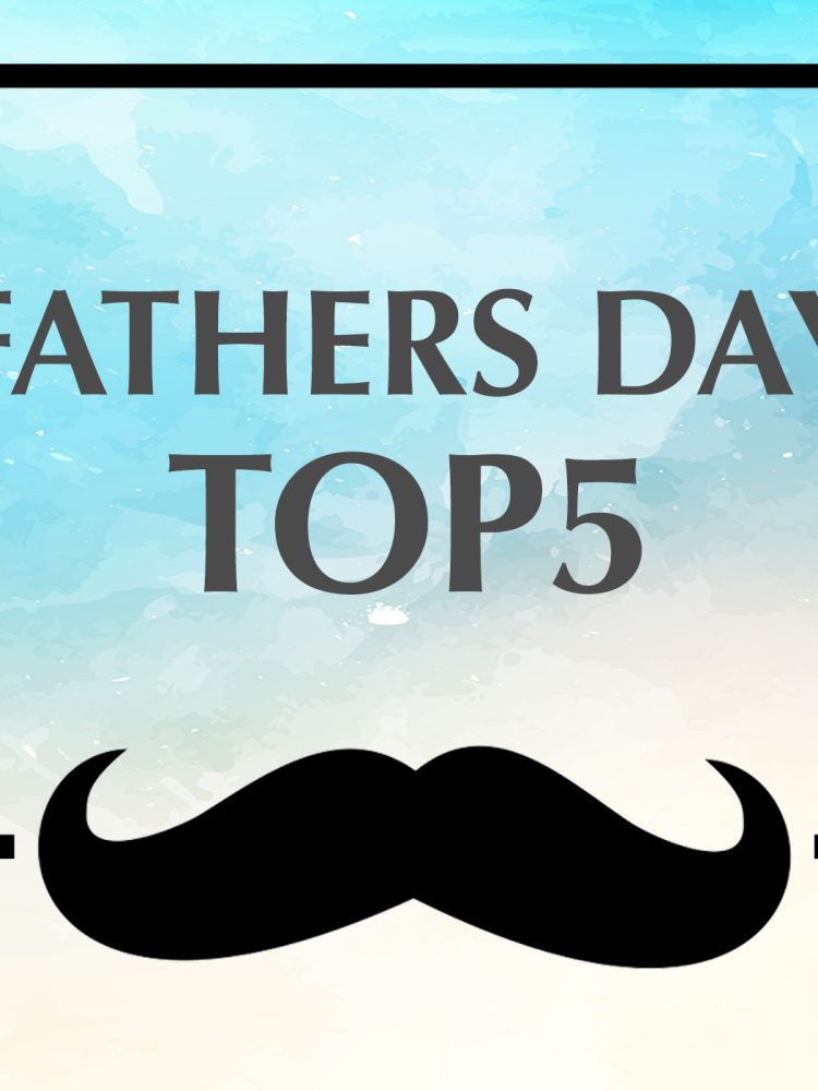 Fatherday top 5 inspiration